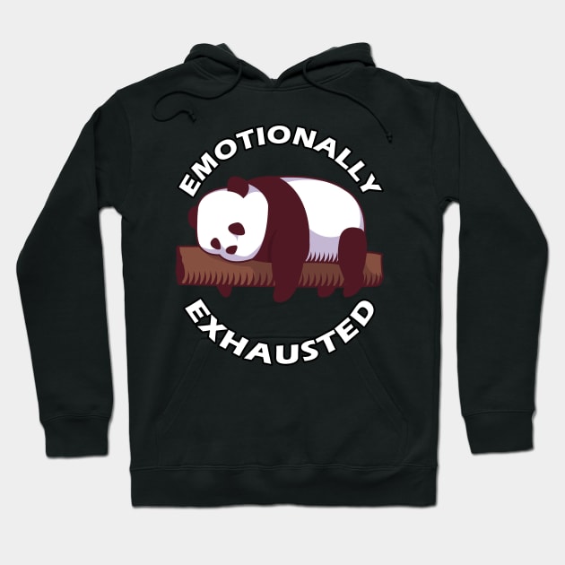 Emotionally Exhausted Hoodie by Photomisak72